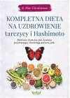 KOMPLETNA DIETA NA UZDROWIENIE TARCZYCY I HASHIMOTO 