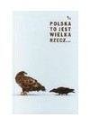 POLSKA TO JEST WIELKA RZECZ...