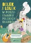 BOLEK I LOLEK W POSZUKIWANIU POLSKICH SKARBOW 
