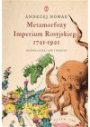METAMORFOZY IMPERIUM ROSYJSKIEGO 1721 - 1921