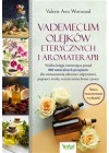 VADEMECUM OLEJKOW ETERYCZNYCH I AROMATERAPII.