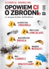 OPOWIEM CI O ZBRODNI HISTORIE PRAWDZIWE TOM 4 