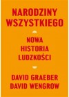 NARODZINY WSZYSTKIEGO NOWA HISTORIA LUDZKOSCI 