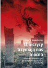 CHINCZYCY TRZYMAJA NAS MOCNO 