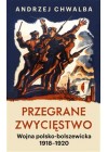PRZEGRANE ZWYCIESTWO WOJNA POLSKO BOLSZEWICKA 1918 1920 