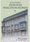 DOM POD WIECZNYM PIOREM 