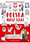 POLSKA NASZ KRAJ WIELKIE KOLOROWANIE 