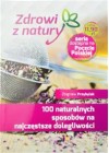 100 NATURALNYCH SPOSOBOW NA NAJCZESTSZE DOLEGLIWOSCI 