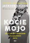 KOCIE MOJO CZYLI JAK BYC OPIEKUNEM SZCZESLIWEGO KOTA 