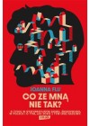 CO ZE MNA NIE TAK 