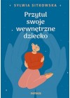 PRZYTUL SWOJE WEWNETRZNE DZIECKO 