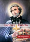 SWIETY ANDRZEJ BOBOLA PATRON JEDNOSCI 