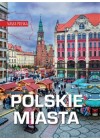 POLSKIE MIASTA NASZA POLSKA 