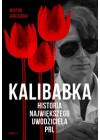 KALIBABKA HISTORIA NAJWIEKSZEGO UWODZICIELA PRL