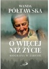 O WIECEJ NIZ ZYCIE BIOGRAFIA W ZARYSIE 