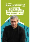 KROTKI PRZEWODNIK PO RODZINIE 