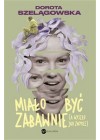 MIALO BYC ZABAWNIE A WYSZLO JAK ZWYKLE