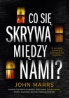 CO SIE SKRYWA MIEDZY NAMI 