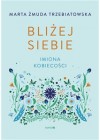 BLIZEJ SIEBIE IMIONA KOBIECOSCI 
