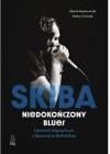 SKIBA NIEDOKONCZONY BLUES OPOWIESC BIOGRAFICZNA O RYSZARDZIE SKIBINSKIM 