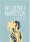 W CIENIU NARCYZA JAK ROZPOZNAC TOKSYCZNA RELACJE I UWOLNIC SIE OD NIEJ 