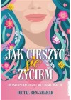 Jak sie cieszyc zyciem 