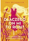 DLACZEGO ON MI TO ROBI JAK PORADZIC SOBIE W TOKSYCZNYM ZWIAZKU 