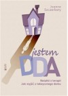 JESTEM DDA NOTATKI Z TERAPII JAK WYJSC Z TOKSYCZNEGO DOMU