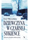 DZIEWCZYNA W CZARNEJ SUKIENCE HISTORIA ZBRODNI MILOSZYCKIEJ