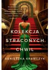 KOLEKCJA STRACONYCH CHWIL