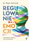 REGULOWANIE EMOCJI PRZEWODNIK PO UCZUCIACH CIELE I ZACHOWANIACH 