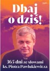 Dbaj o dzis!