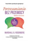 Porozumienie bez przemocy. O jezyku zycia