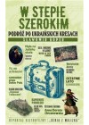 W stepie szerokim. Podroz po ukrainskich kresach