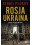 Rosja Ukraina. Najwieksze starcie XXI wieku