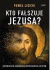 Kto falszuje Jezusa?