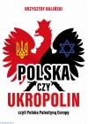 Polska czy UkroPolin czyli Polska Palestyna Europy