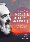 Modl sie, ufaj i nie martw sie. Czesc 2 Nowe historie o Ojcu Pio