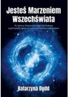 Jestes marzeniem wszechswiata