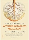 Wysoko wrazliwi mezczyzni. To nie slabosc, a sila