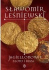Jagiellonowie. Zloto i rdza