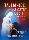 Tajemnice siostry Lucji. Fatima nieznana prawda