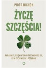 Zycze szczescia! Paradoksy, dzięki którym zastanowisz się, co w życiu ważne i pożądane