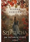 Szeptucha. Na oltarzu ciszy