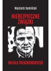 Niebezpieczne zwiazki Rafala Trzaskowskiego