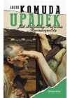 Upadek. Jak straciliśmy I Rzeczpospolitą