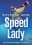 Speed Lady. Moja Korona Himalajow i Karakorum 
