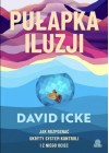 Pulapka iluzji. Jak rozpoznać ukryty system kontroli i z niego uciec
