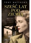 Szesc lat pod ziemia