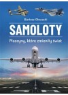 Samoloty. Maszyny, ktore zmienily swiat